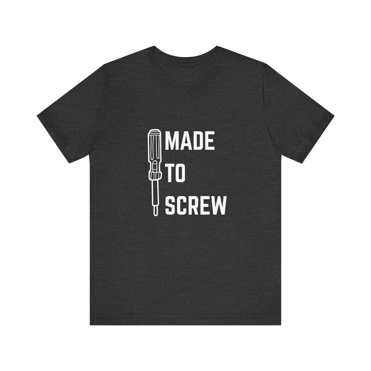 Made to Screw Construction Humor Unisex Jersey Short Sleeve Tee