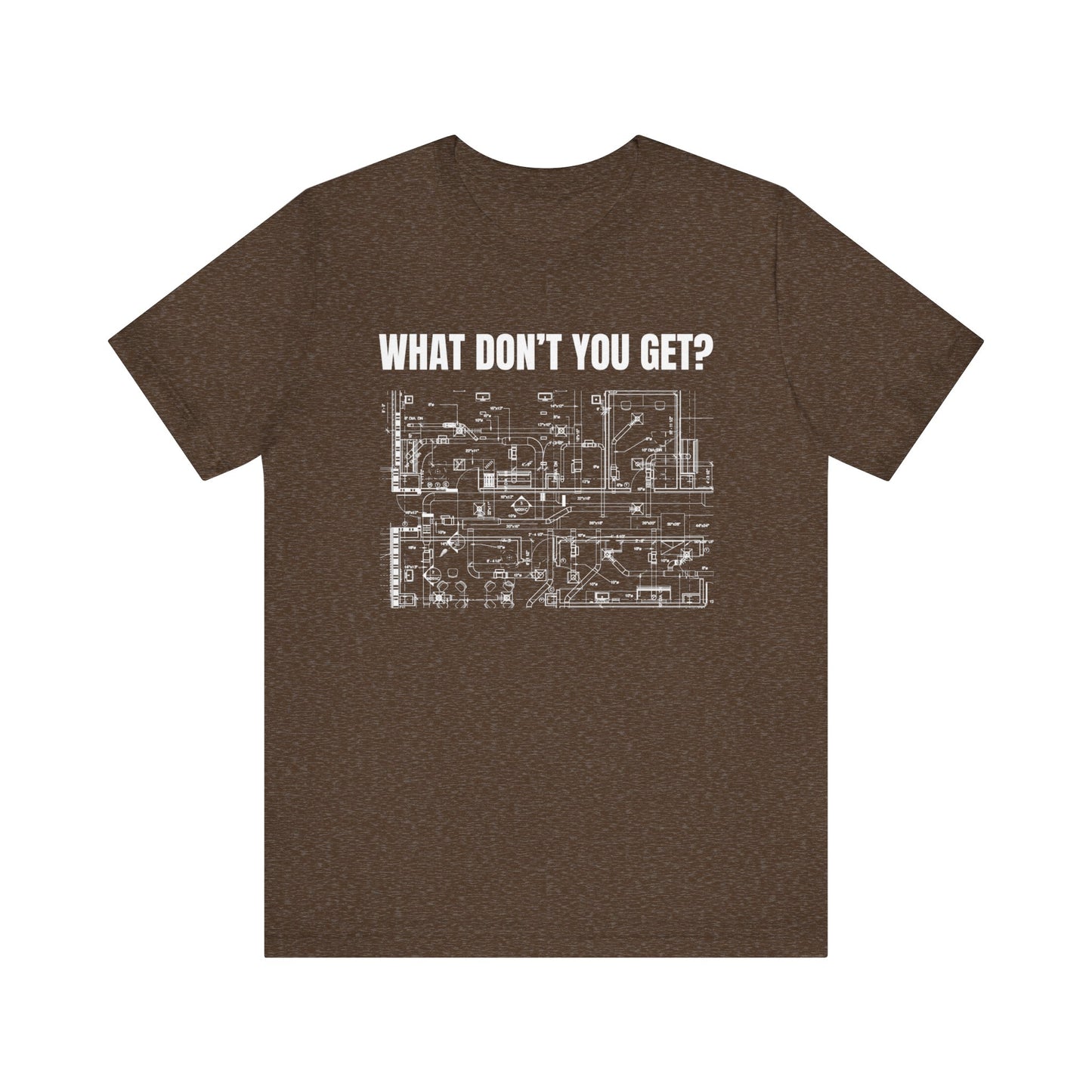 What Dont You Get? HVAC Duct Plan Construction Humor Unisex Jersey Short Sleeve Tee