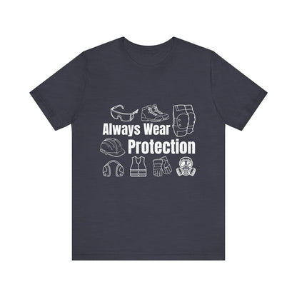 Always Wear Protection Construction Humor Unisex Jersey Short Sleeve Tee