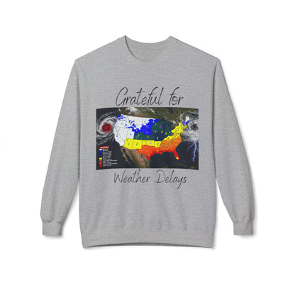 Grateful for Weather Delays Construction Humor Unisex Midweight Softstyle Fleece Crewneck Sweatshirt