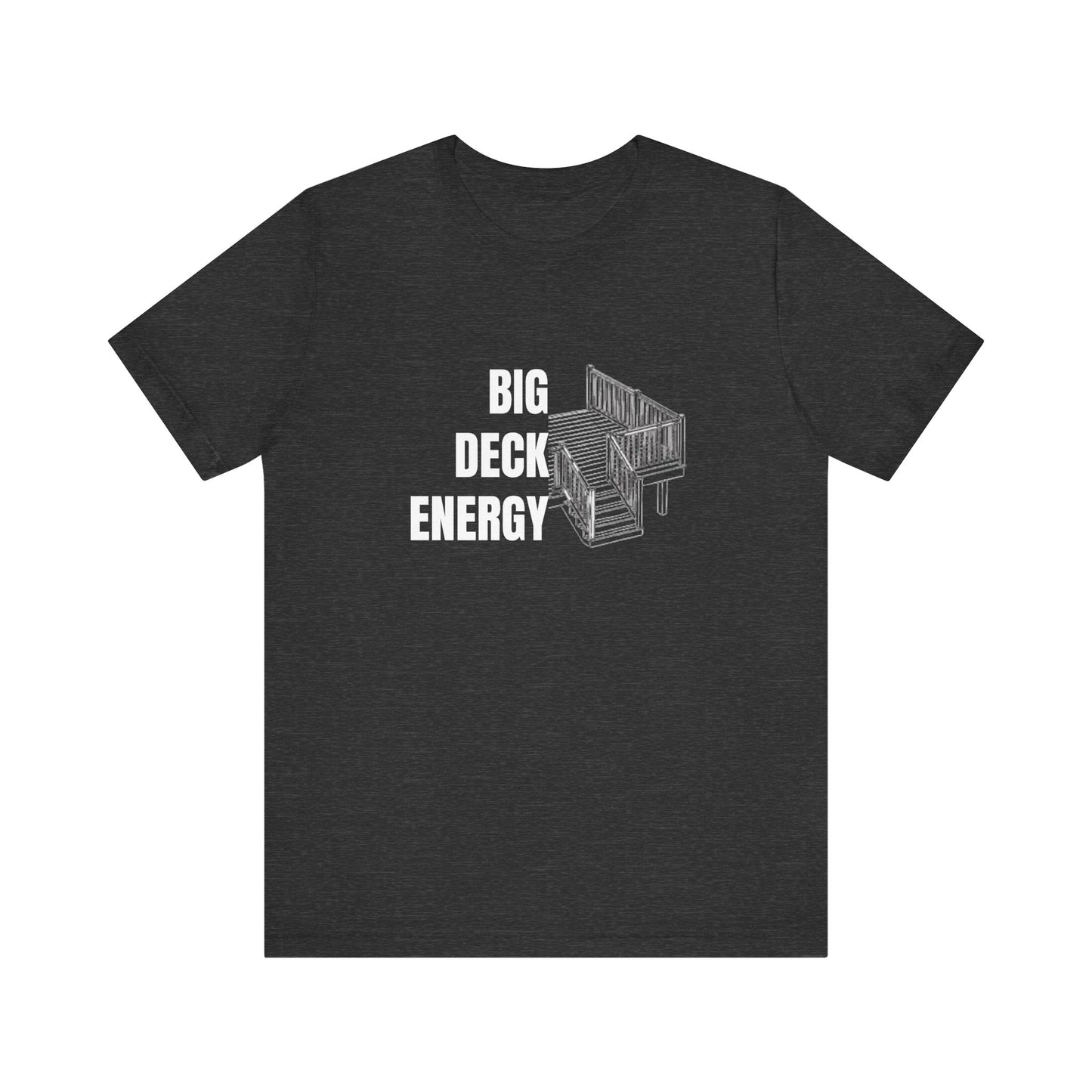 Big Deck Energy Construction Humor Unisex Jersey Short Sleeve Tee