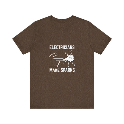 Electricians Makes Sparks Construction Humor Unisex Jersey Short Sleeve Tee