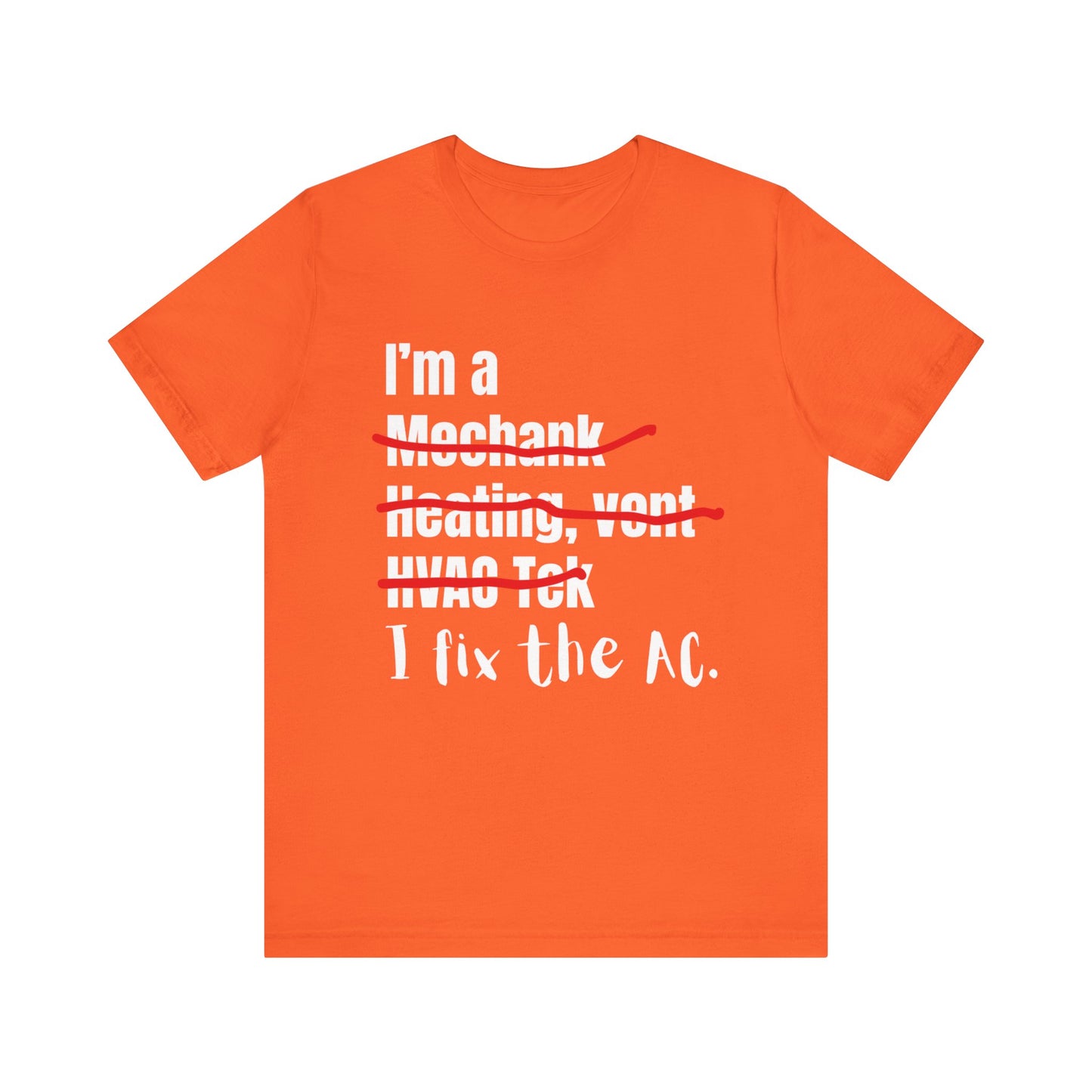 I fix the AC HVAC Construction Humor Unisex Jersey Short Sleeve Tee