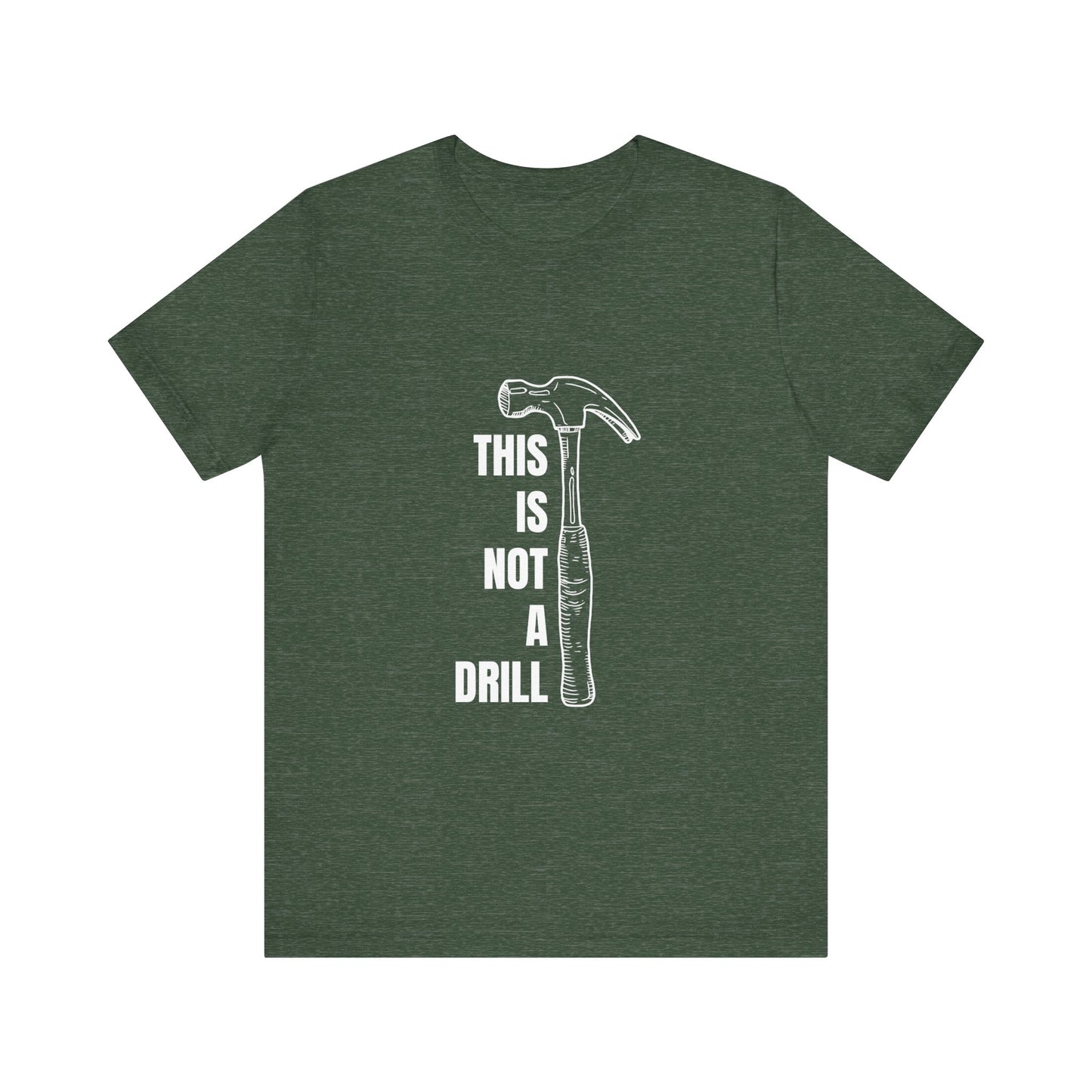 This is not a drill Construction Humor Unisex Jersey Short Sleeve Tee