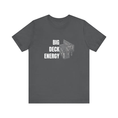 Big Deck Energy Construction Humor Unisex Jersey Short Sleeve Tee