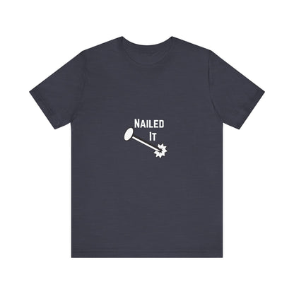 Nailed It Construction Humor Unisex Jersey Short Sleeve Tee