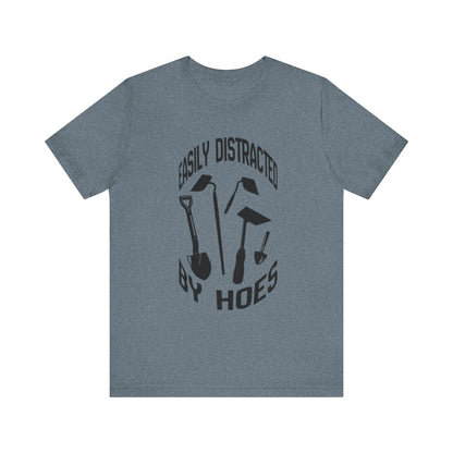 Easily Distracted by Hoes Construction Humor Unisex Jersey Short Sleeve Tee