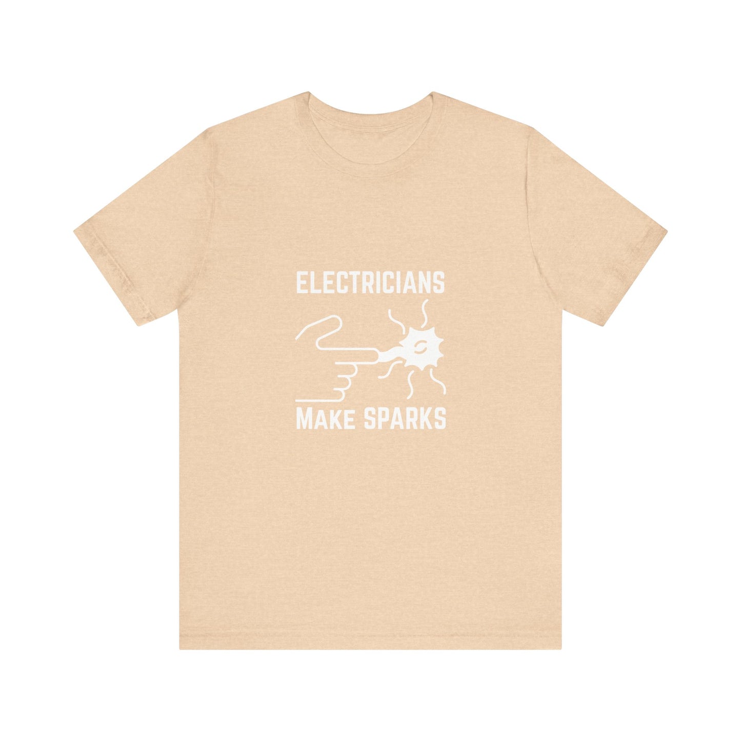 Electricians Makes Sparks Construction Humor Unisex Jersey Short Sleeve Tee