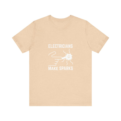 Electricians Makes Sparks Construction Humor Unisex Jersey Short Sleeve Tee