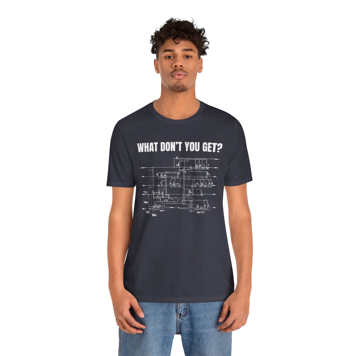 What Dont You Get? Plumbing Fixture Plan Construction Humor Unisex Jersey Short Sleeve Tee
