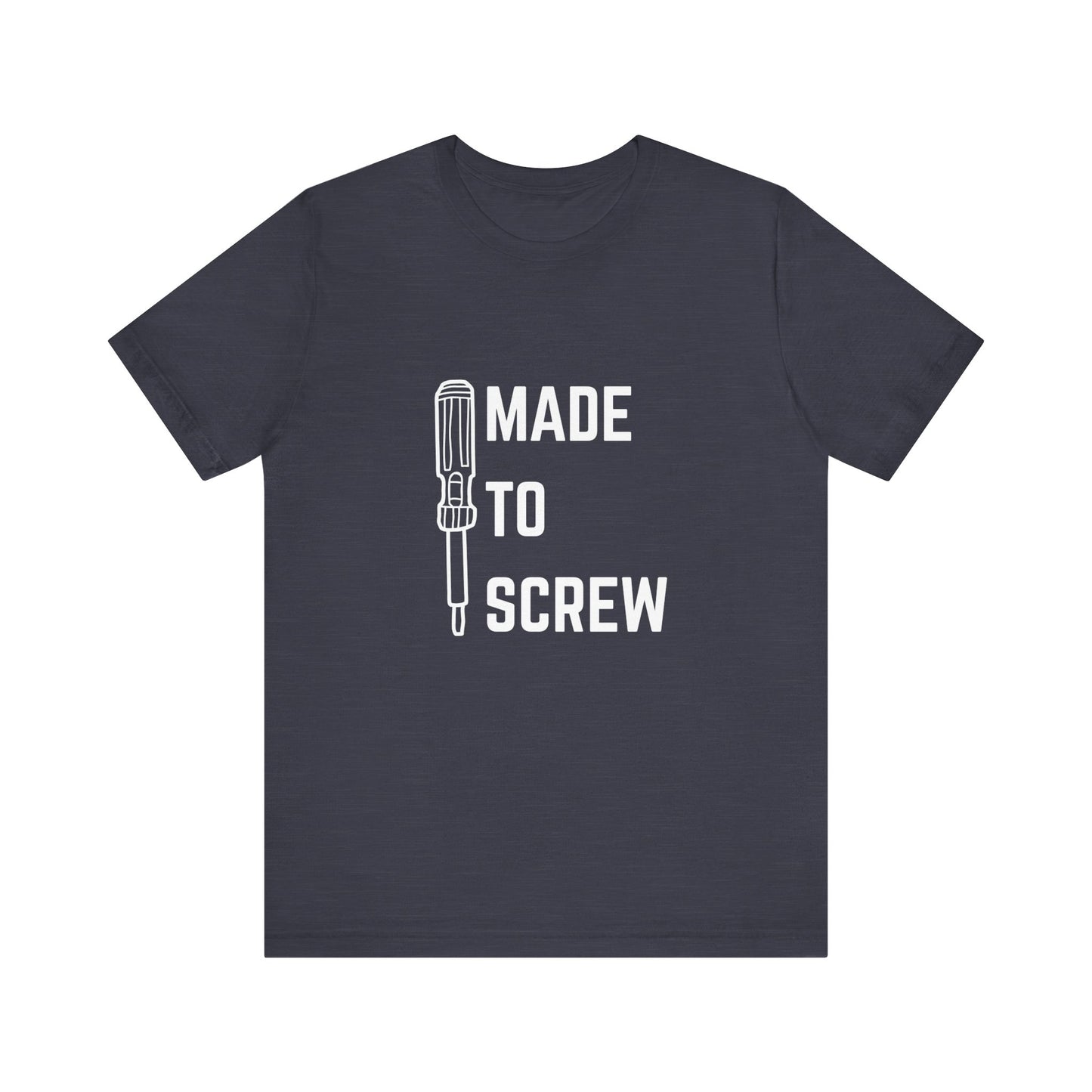 Made to Screw Construction Humor Unisex Jersey Short Sleeve Tee