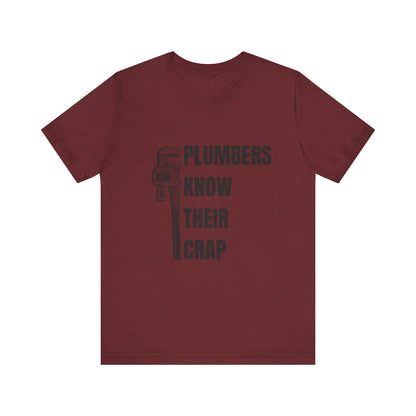 Plumbers know their Crap Construction Humor Unisex Jersey Short Sleeve Tee