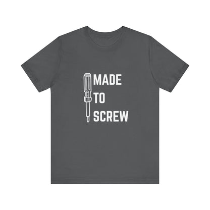 Made to Screw Construction Humor Unisex Jersey Short Sleeve Tee
