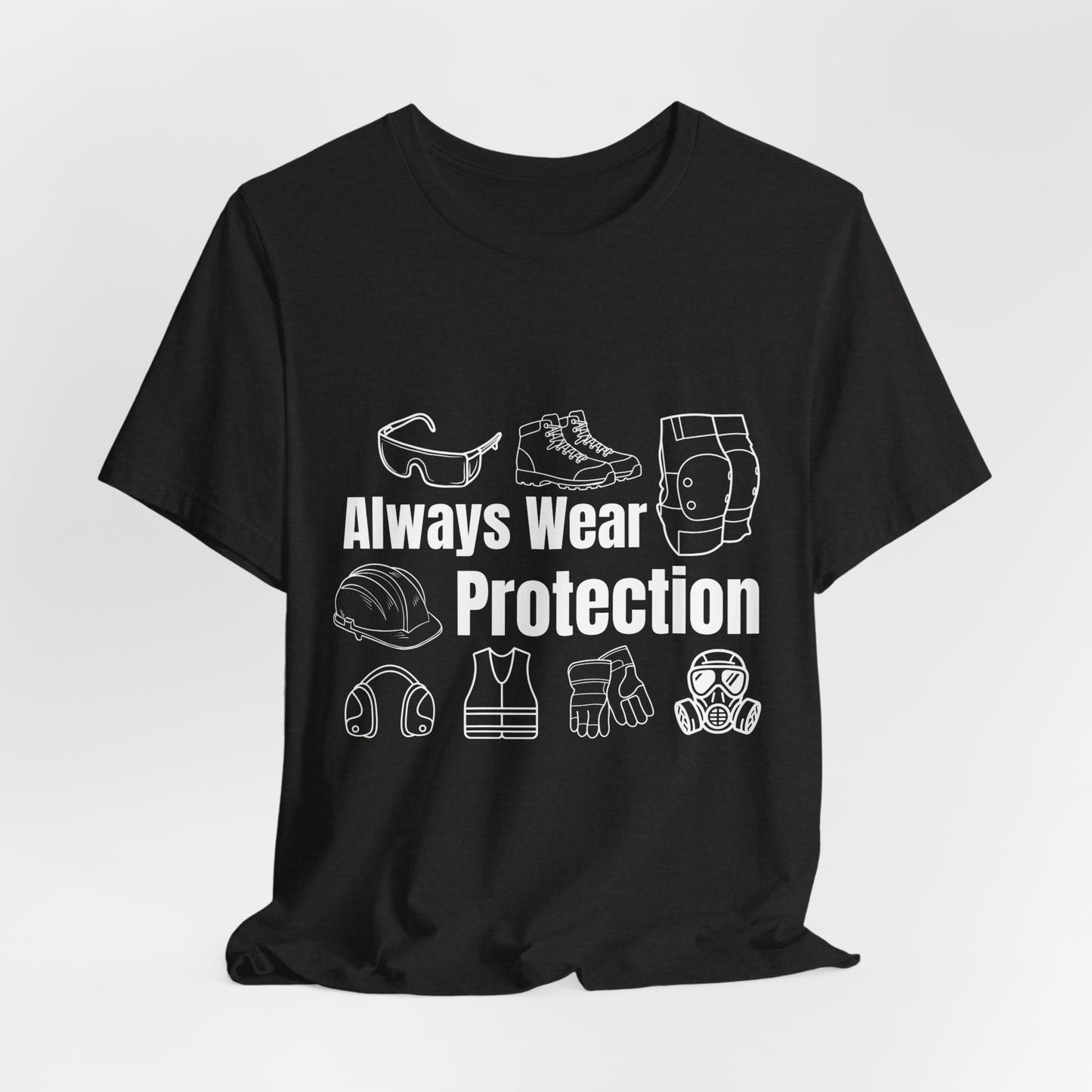 Always Wear Protection Construction Humor Unisex Jersey Short Sleeve Tee