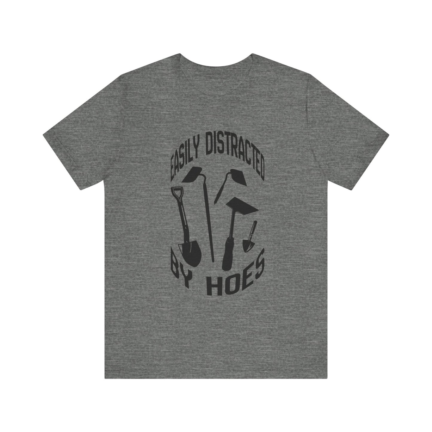 Easily Distracted by Hoes Construction Humor Unisex Jersey Short Sleeve Tee