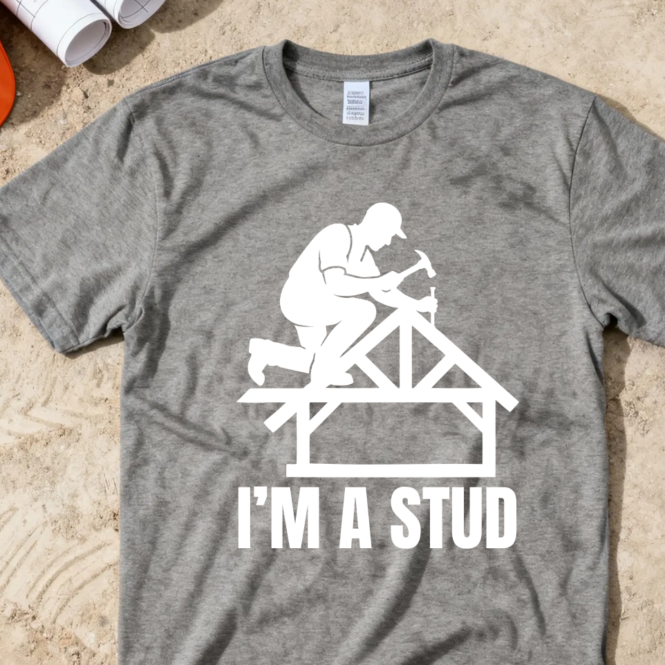 Im a Stud Framer Construction Humor Unisex Jersey Short Sleeve Tee