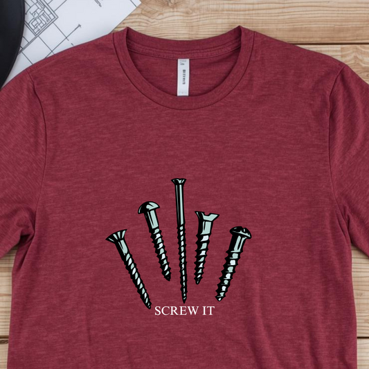 Screw It Construction Humor Unisex Jersey Short Sleeve Tee