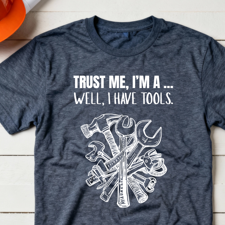 Trust Me, I'm a .... Well, I have tools Construction Humor Unisex Jersey Short Sleeve Tee