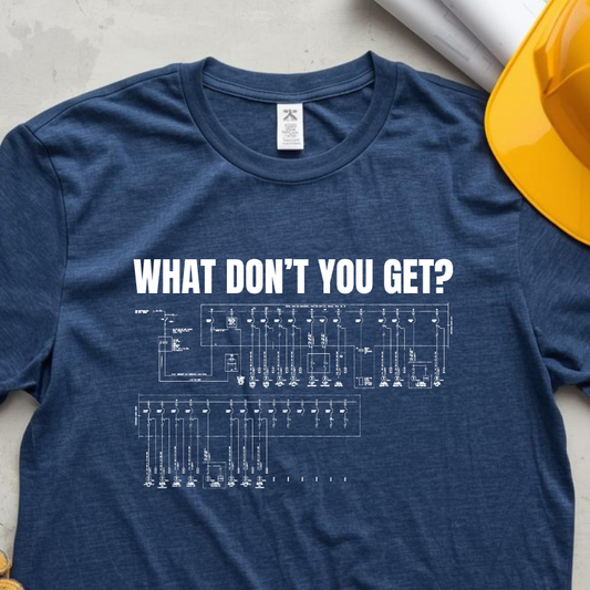 What Dont You Get? Electrical Line Diagram Plan Construction Humor Unisex Jersey Short Sleeve Tee