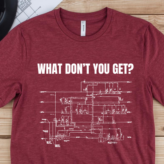 What Dont You Get? Plumbing Fixture Plan Construction Humor Unisex Jersey Short Sleeve Tee