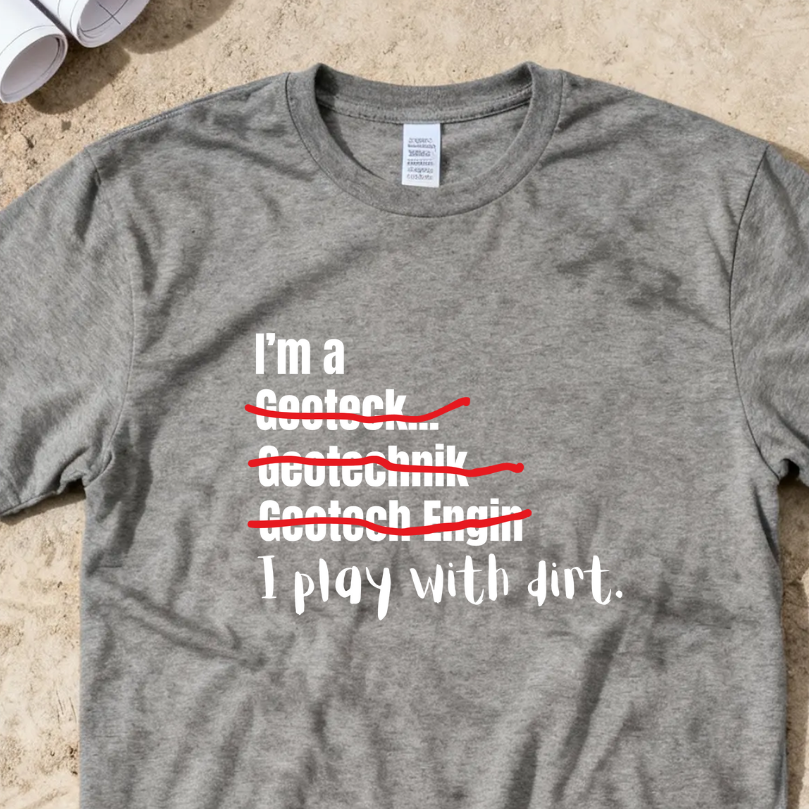 I Play with Dirt Soils Engineer Construction Humor Unisex Jersey Short Sleeve Tee