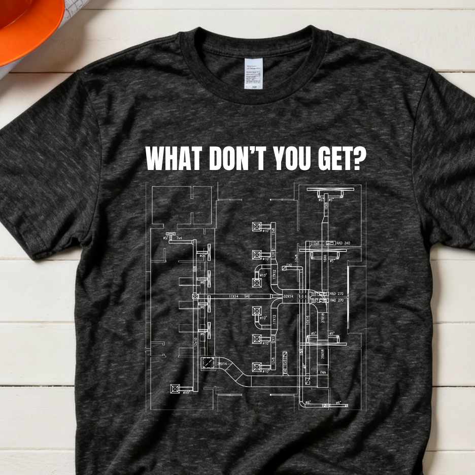 What Dont You Get? HVAC Duct Plan Construction Humor Unisex Jersey Short Sleeve Tee